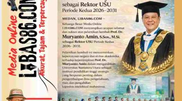 LIBAS86.COM Sampaikan Ucapan Selamat atas Pelantikan Kembali Prof. Dr. Muryanto Amin sebagai Rektor USU Periode Kedua 2026–2031