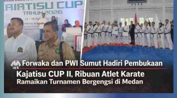 Forwaka dan PWI Sumut Hadiri Pembukaan Kajatisu CUP II, Ribuan Atlet Karate Ramaikan Turnamen Bergengsi di Medan