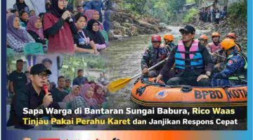 Sapa Warga di Bantaran Sungai Babura, Rico Waas Tinjau Pakai Perahu Karet dan Janjikan Respons Cepat