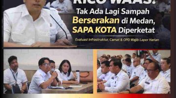 ULTIMATUM RICO WAAS ! Tak Ada Lagi Sampah Berserakan di Medan, SAPA KOTA Diperketat
