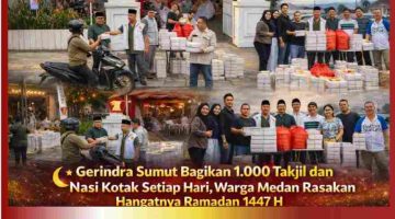🌙 Gerindra Sumut Bagikan 1.000 Takjil dan Nasi Kotak Setiap Hari, Warga Medan Rasakan Hangatnya Ramadan 1447 H