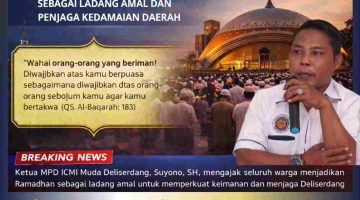 MPD ICMI Muda Deliserdang Ajak Warga Jadikan Ramadhan 1447 H sebagai Ladang Amal dan Penjaga Kedamaian Daerah