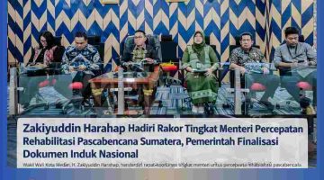 Zakiyuddin Harahap Hadiri Rakor Tingkat Menteri Percepatan Rehabilitasi Pascabencana Sumatera, Pemerintah Finalisasi Dokumen Induk Nasional