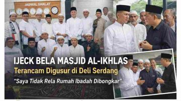 Ijeck Bela Masjid Al-Ikhlas yang Terancam Digusur di Deli Serdang: “Saya Tidak Rela Rumah Ibadah Dibongkar”
