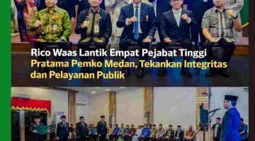 Rico Waas Lantik Empat Pejabat Tinggi Pratama Pemko Medan, Tekankan Integritas dan Pelayanan Publik