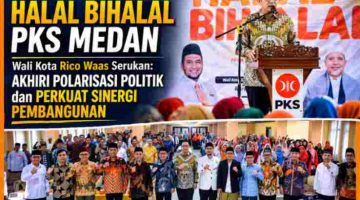 Halal Bihalal PKS Medan, Wali Kota Rico Waas Serukan Akhiri Polarisasi Politik dan Perkuat Sinergi Pembangunan