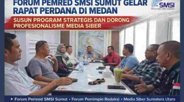 Forum Pemred SMSI Sumut Gelar Rapat Perdana di Medan, Susun Program Strategis dan Dorong Profesionalisme Media Siber