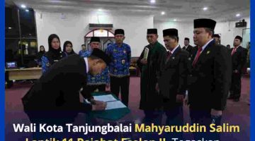 Wali Kota Tanjungbalai Mahyaruddin Salim Lantik 11 Pejabat Eselon II, Tegaskan Reformasi Birokrasi dan Percepatan Visi Tanjungbalai EMAS.