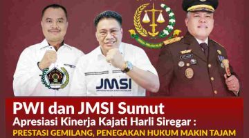 PWI dan JMSI Sumut Apresiasi Kinerja Kajati Harli Siregar: Prestasi Gemilang, Penegakan Hukum Makin Tajam.