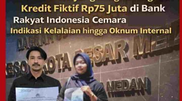 Muhammad Zulfahri Tanjung Desak Usut Tuntas Dugaan Kredit Fiktif di Bank Rakyat Indonesia Unit Cemara.