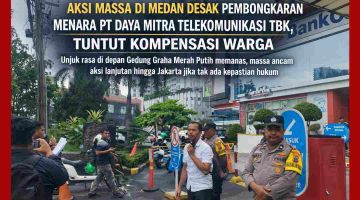 Aksi Massa di Medan Desak Pembongkaran Menara PT Daya Mitra Telekomunikasi Tbk, Tuntut Kompensasi Warga.