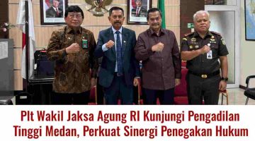 Plt Wakil Jaksa Agung RI Kunjungi Pengadilan Tinggi Medan, Perkuat Sinergi Penegakan Hukum