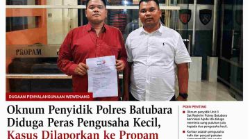 Oknum Penyidik Polres Batubara Diduga Peras Pengusaha Kecil, Kasus Dilaporkan ke Propam