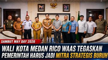 Sambut May Day 2026, Wali Kota Medan Rico Waas Tegaskan Pemerintah Harus Jadi Mitra Strategis Buruh