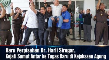 Haru Perpisahan Dr. Harli Siregar, Kejati Sumut Antar ke Tugas Baru di Kejaksaan Agung