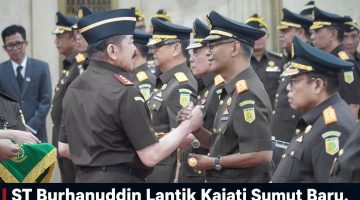 ST Burhanuddin Lantik Kajati Sumut Baru, Efek Domino Mutasi Pejabat Kunci