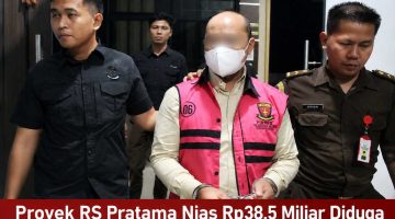 Proyek RS Pratama Nias Rp38,5 Miliar Diduga Bermasalah, Kejari Gunungsitoli Tahan KPA Usai Progres 100 Persen Dibayar Penuh