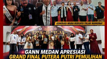 GANN Medan Apresiasi Grand Final Putera Putri Pemulihan Sumut 2026, Kampanye Anti Narkoba Libatkan Generasi Muda