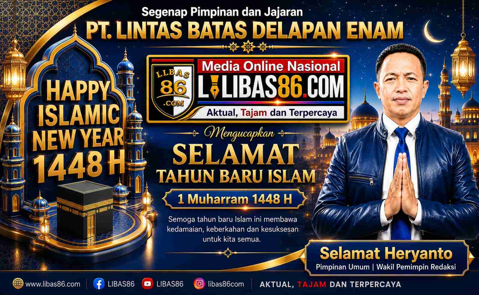 Banner ucapan Selamat Tahun Baru Islam 1448 Hijriah dari PT. Lintas Batas Delapan Enam (LIBAS86.COM) dengan dominasi warna biru dan emas, menampilkan ilustrasi Ka'bah, masjid, lampu islami, logo LIBAS86.COM, serta foto Selamat Heryanto sebagai Pimpinan Umum/Wakil Pemimpin Redaksi yang menyampaikan ucapan 1 Muharram 1448 H.