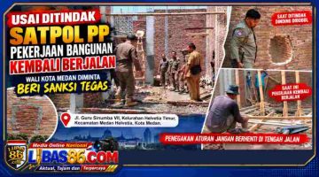 Abaikan Tindakan Tegas Satpol PP, Pekerjaan Bangunan Kembali Berjalan, Wali Kota Medan Diminta Beri Sanksi Tegas