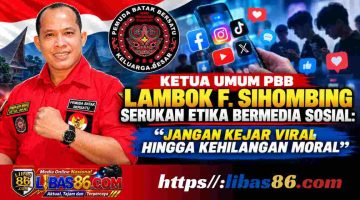 Ketua Umum PBB Lambok F. Sihombing Serukan Etika Bermedia Sosial: Jangan Kejar Viral hingga Kehilangan Moral