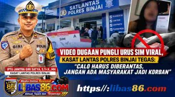 Video Dugaan Pungli Urus SIM Viral, Kasat Lantas Polres Binjai Tegas: “Calo Harus Diberantas, Jangan Ada Masyarakat Jadi Korban”