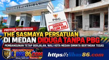 Diduga Bangun Perumahan Mewah Tanpa PBG, Proyek The Sasmaya Persatuan Tetap Jalan; Wali Kota Medan Diminta Bertindak Tegas