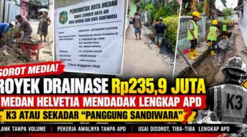 Disorot Media, Pekerja Proyek Drainase Rp235,9 Juta Mendadak Lengkap APD: K3 atau Sekadar “Panggung Sandiwara”?