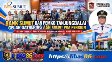Bank Sumut dan Pemko Tanjungbalai Gelar Gathering Kredit Pra Pensiun, 120 ASN Dibekali Perencanaan Keuangan