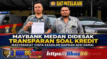 Maybank Medan Didesak Transparan soal Kredit, Masyarakat Cinta Keadilan Siapkan Aksi Damai