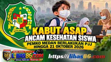 Kabut Asap Ancam Kesehatan Siswa, Pemko Medan Berlakukan PJJ PAUD hingga SMP Sampai 21 Oktober 2026