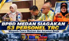 Cuaca Ekstrem 23–25 Oktober, BPBD Medan Siagakan 53 Personel TRC, Warga Diminta Waspada Banjir