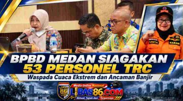 Cuaca Ekstrem 23–25 Oktober, BPBD Medan Siagakan 53 Personel TRC, Warga Diminta Waspada Banjir