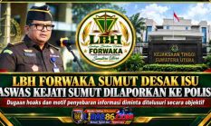 LBH FORWAKA Sumut Desak Isu Aswas Kejati Sumut Diamankan Kejagung Dilaporkan ke Polisi, Dugaan Serangan Balik Disorot